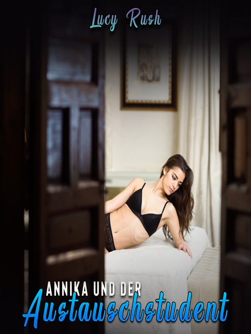 Title details for Annika und der Austauschstudent by Lucy Rush - Available